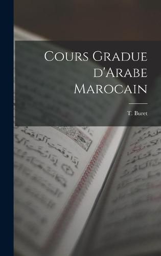 Cover image for Cours Gradue D'Arabe Marocain