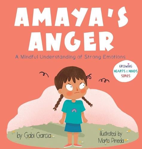 Cover image for Amaya's Anger: A Mindful Understanding of Strong Emotions