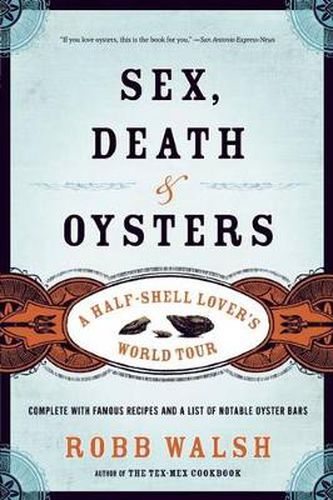 Cover image for Sex, Death & Oysters: A Half-Shell Lover's World Tour