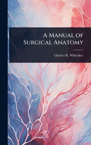 Cover image for A Manual of Surgical Anatomy