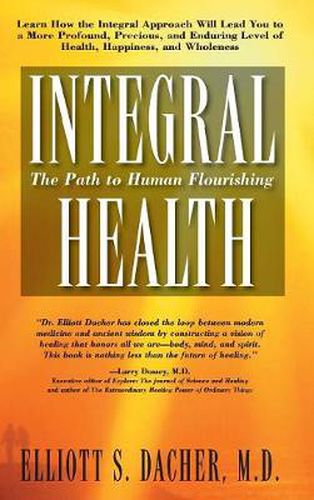 Cover image for Integral Health: The Path to Human Flourishing