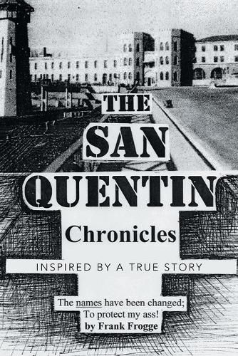 Cover image for The San Quentin Chronicles: Inspired by a True Story