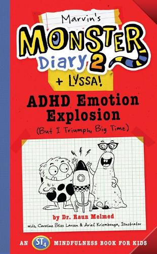 Cover image for Marvin's Monster Diary 2 (+ Lyssa): ADHD Emotion Explosion (But I Triumph, Big Time), An ST4 Mindfulness Book for Kids