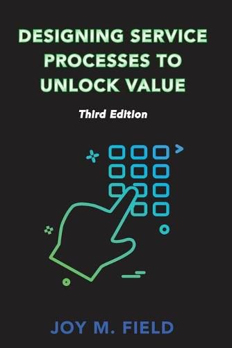 Designing Service Processes to Unlock Value