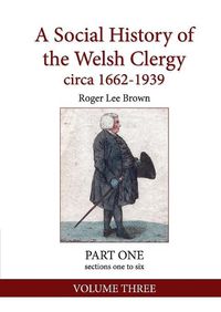 Cover image for A Social History of the Welsh Clergy circa 1662-1939