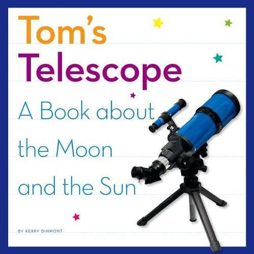 Cover image for Tom's Telescope: A Book about the Moon and the Sun