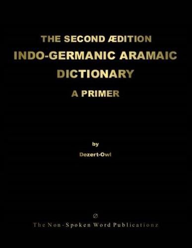 The Second Edition Indo-Germanic Aramaic Dictionary