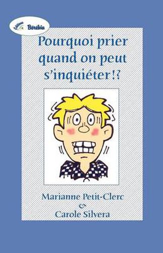 Cover image for Pourquoi Prier Quand on Peut S'Inquieter !?