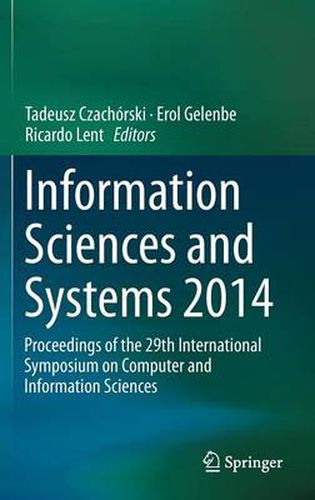 Cover image for Information Sciences and Systems 2014: Proceedings of the 29th International Symposium on Computer and Information Sciences