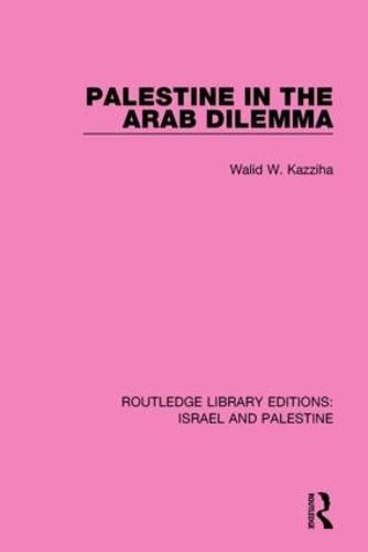 Cover image for Palestine in the Arab Dilemma (RLE Israel and Palestine)