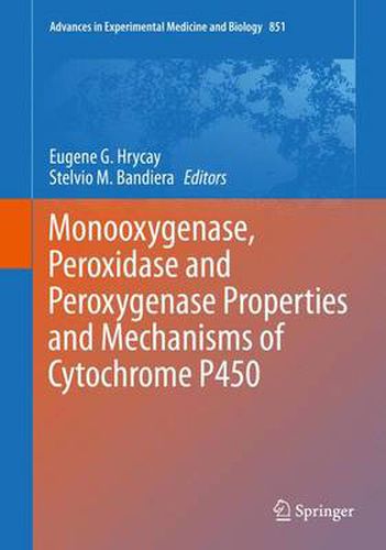 Cover image for Monooxygenase, Peroxidase and Peroxygenase Properties and Mechanisms of Cytochrome P450