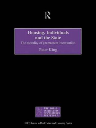 Cover image for Housing, Individuals and the State: The Morality of Government Intervention