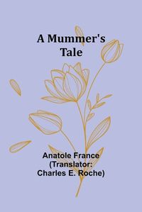 Cover image for A Mummer's Tale