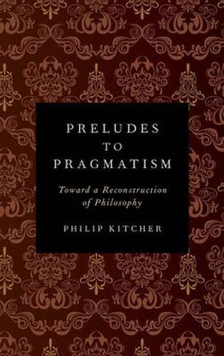 Cover image for Preludes to Pragmatism: Toward a Reconstruction of Philosophy