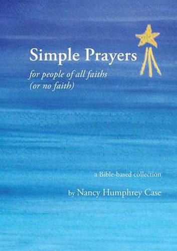 Cover image for Simple Prayers for people of all faiths (or no faith): a Bible-based collection