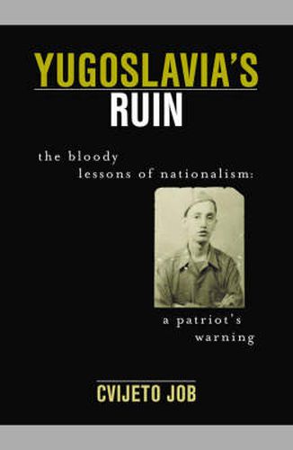 Cover image for Yugoslavia's Ruin: The Bloody Lessons of Nationalism