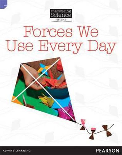 Discovering Science - Physics: Forces We Use Every Day (Reading Level 21/F&P Level L)