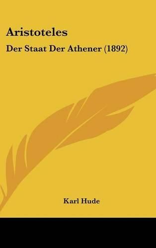 Aristoteles: Der Staat Der Athener (1892)