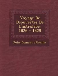 Cover image for Voyage de D Couvertes de L'Astrolabe: 1826 - 1829