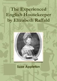 Cover image for The Experienced English Housekeeper by Elizabeth Raffald