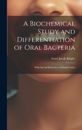 Cover image for A Biochemical Study and Differentiation of Oral Bacteria