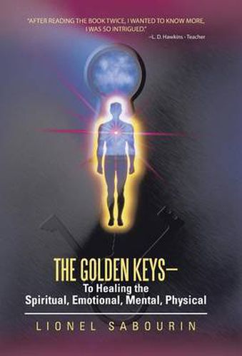 Cover image for The Golden Keys-To Healing the Spiritual, Emotional, Mental, Physical