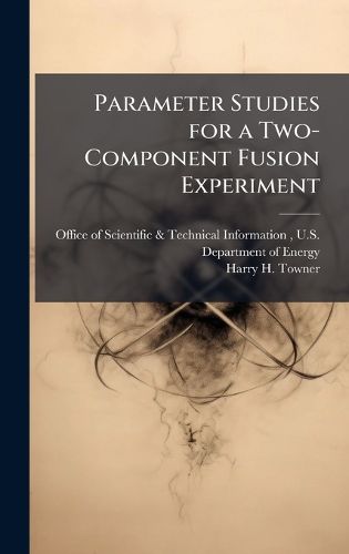Cover image for Parameter Studies for a Two-Component Fusion Experiment