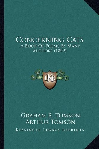 Concerning Cats: A Book of Poems by Many Authors (1892)