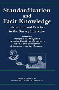 Cover image for Standardization and Tacit Knowledge: Interaction and Practice in the Survey Interview