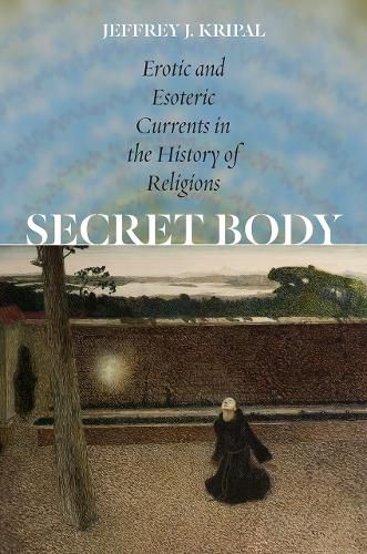 Cover image for Secret Body: Erotic and Esoteric Currents in the History of Religions