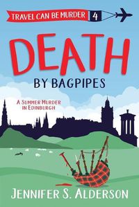 Cover image for Death by Bagpipes: A Summer Murder in Edinburgh