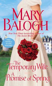 Cover image for The Temporary Wife/A Promise of Spring: Two Novels in One Volume