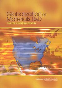 Cover image for Globalization of Materials R&D: Time for a National Strategy