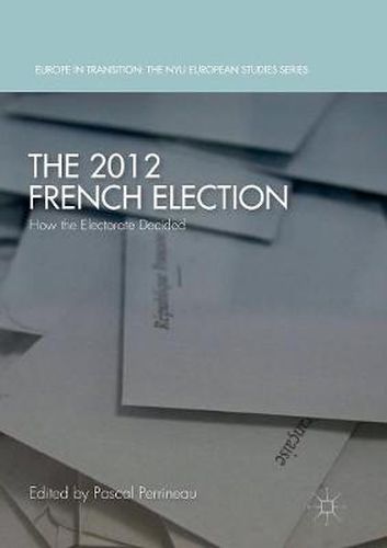 Cover image for The 2012 French Election: How the Electorate Decided