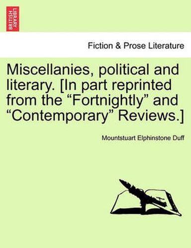 Cover image for Miscellanies, Political and Literary. [In Part Reprinted from the  Fortnightly  and  Contemporary  Reviews.]