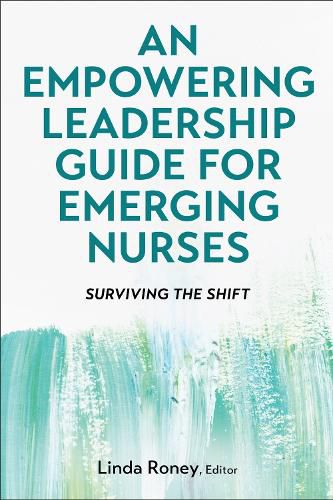 Cover image for An Empowering Leadership Guide for Emerging Nurses