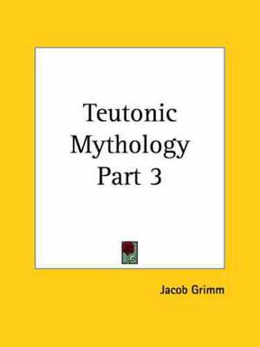 Cover image for Teutonic Mythology Vol. 3 (1883)