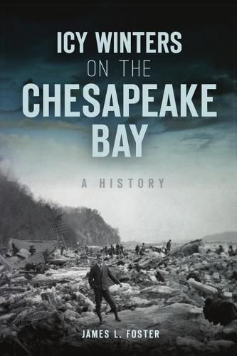 Cover image for Icy Winters on the Chesapeake Bay: A History