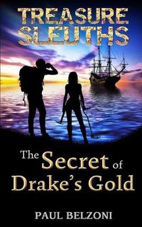 Cover image for The Secret of Drake's Gold (Treasure Sleuths, Book 2)