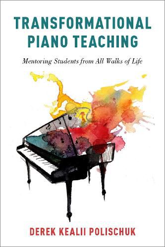 Cover image for Transformational Piano Teaching: Mentoring Students from All Walks of Life