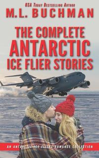 Cover image for The Complete Antarctic Ice Fliers Stories: a romantic suspense story collection