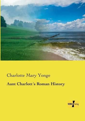 Cover image for Aunt Charlotts Roman History