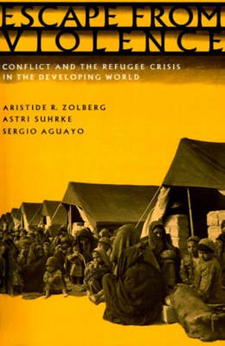 Cover image for Escape from Violence: Conflict and the Refugee Crisis in the Developing World