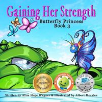 Cover image for Gaining Her Strength: Butterfly Princess Book 3