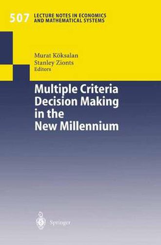 Cover image for Multiple Criteria Decision Making in the New Millennium: Proceedings of the Fifteenth International Conference on Multiple Criteria Decision Making (MCDM) Ankara, Turkey, July 10-14, 2000