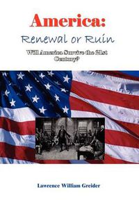 Cover image for America: Renewal or Ruin Will America Survive the 21st Century?