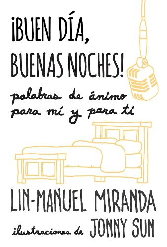 Cover image for !Buen dia, buenas noches! Palabras de animo para mi y para ti / Gmorning, Gnight!: Little Pep Talks for Me & You