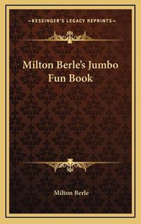 Cover image for Milton Berle's Jumbo Fun Book