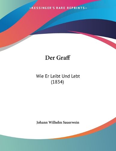 Cover image for Der Graff: Wie Er Leibt Und Lebt (1834)