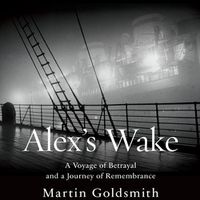 Cover image for Alex's Wake: A Voyage of Betrayal and Journey of Remembrance